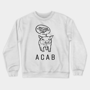 ACAB Pig Crewneck Sweatshirt